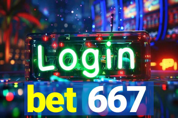 bet 667